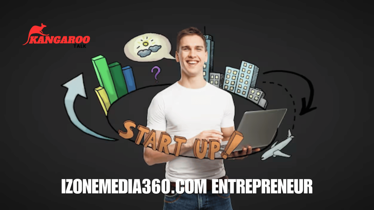 5 Key Strategies That Make the izonemedia360.com Entrepreneur a Digital  Marketing Genius