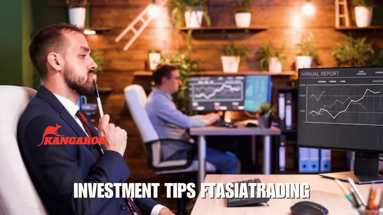 Investment Tips FTAsiaTrading